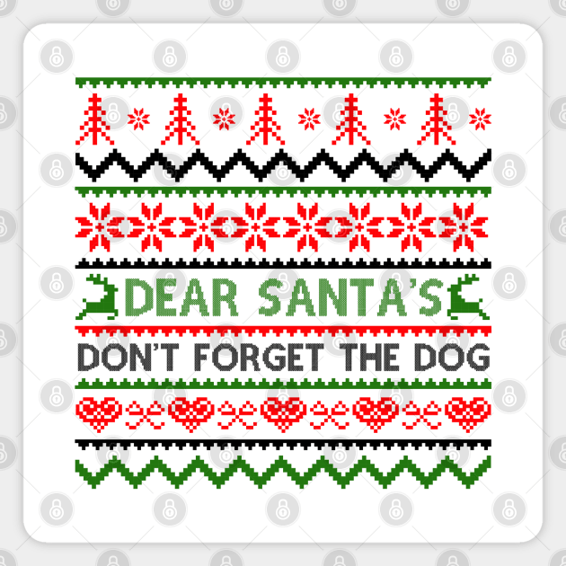 Dear Santa Don't Forget The Dog Magnet by MZeeDesigns